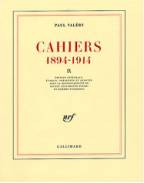 Paul Valéry, CAHIERS 1894-1914